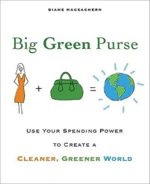 Big Green Purse: Use Your Spending Power to Create a Cleaner, Greener World | O#SelfHelp