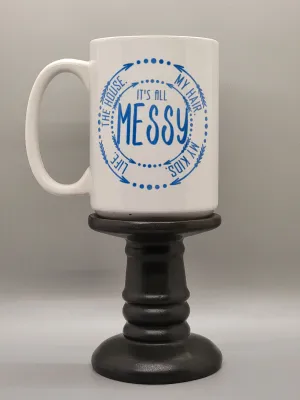 It's ALL Messy
