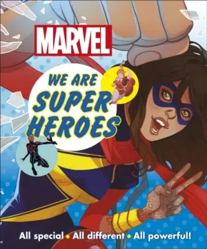 Marvel We Are Super Heroes! : All Special, All Different, All Powerful! by DK