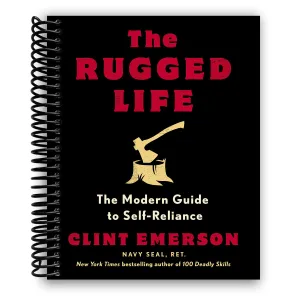 The Rugged Life: The Modern Guide to Self-Reliance (Spiral Bound)