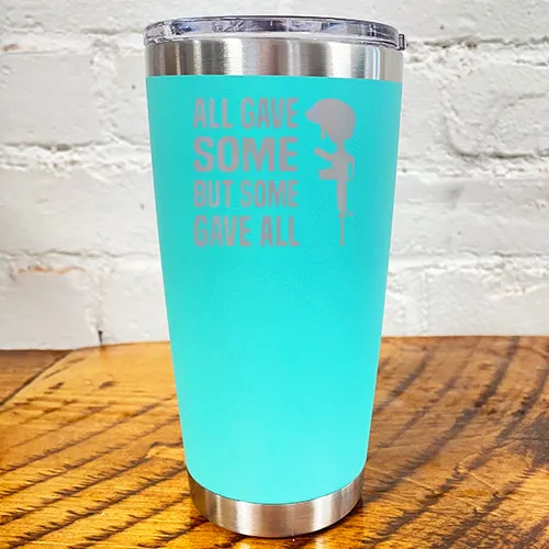 Tumbler | All Gave Some Some Gave All