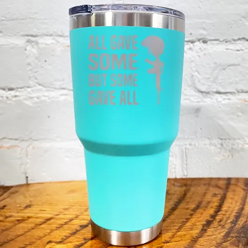 Tumbler | All Gave Some Some Gave All
