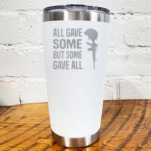 Tumbler | All Gave Some Some Gave All